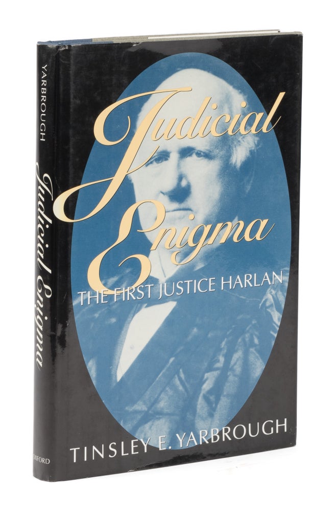 Item #74974 Judicial Enigma; The First Justice Harlan. Tinsley E. Yarbrough.