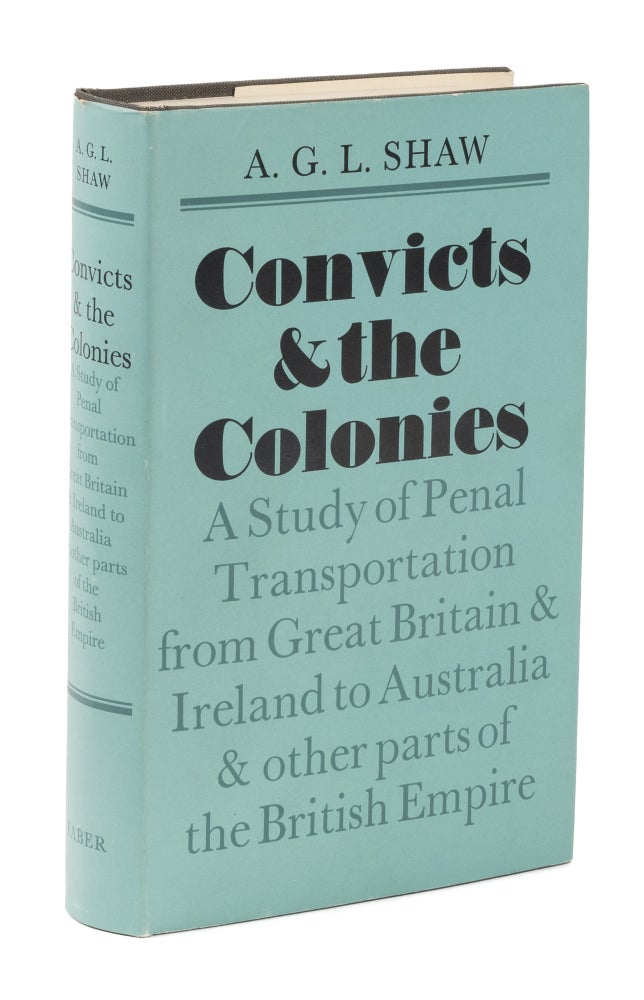 Item #74980 Convicts and the Colonies, A Study of Penal Transportation from. A. G. L. Shaw.