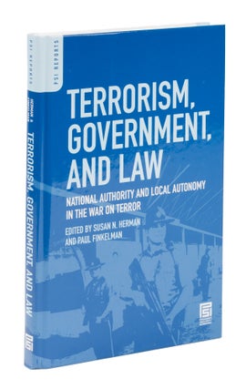 Item #75005 Terrorism, Government, and Law: National Authority and Local. Susan N. Herman, Paul...