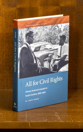 Item #75023 All for Civil Rights: African American Lawyers in South Carolina. W. Lewis Burke