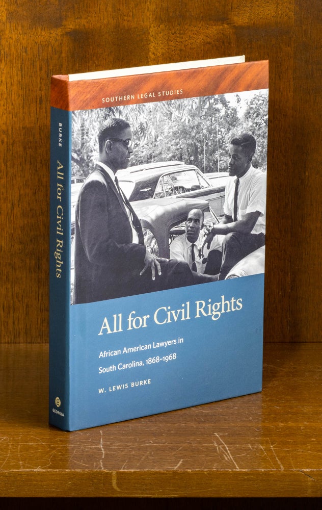 Item #75023 All for Civil Rights: African American Lawyers in South Carolina. W. Lewis Burke.