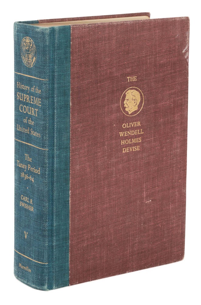 Item #75026 History of the Supreme Court: The Taney Period 1836-64. Volume V. Carl B. Swisher, The Oliver Wendell Holmes Devise.