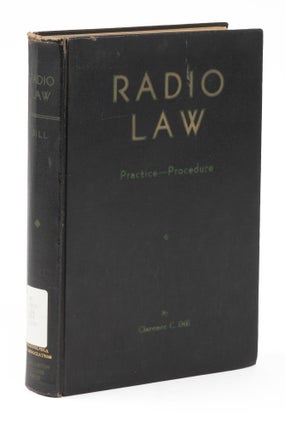 Item #75061 Radio Law, Practice and Procedure. Clarence C. Dill