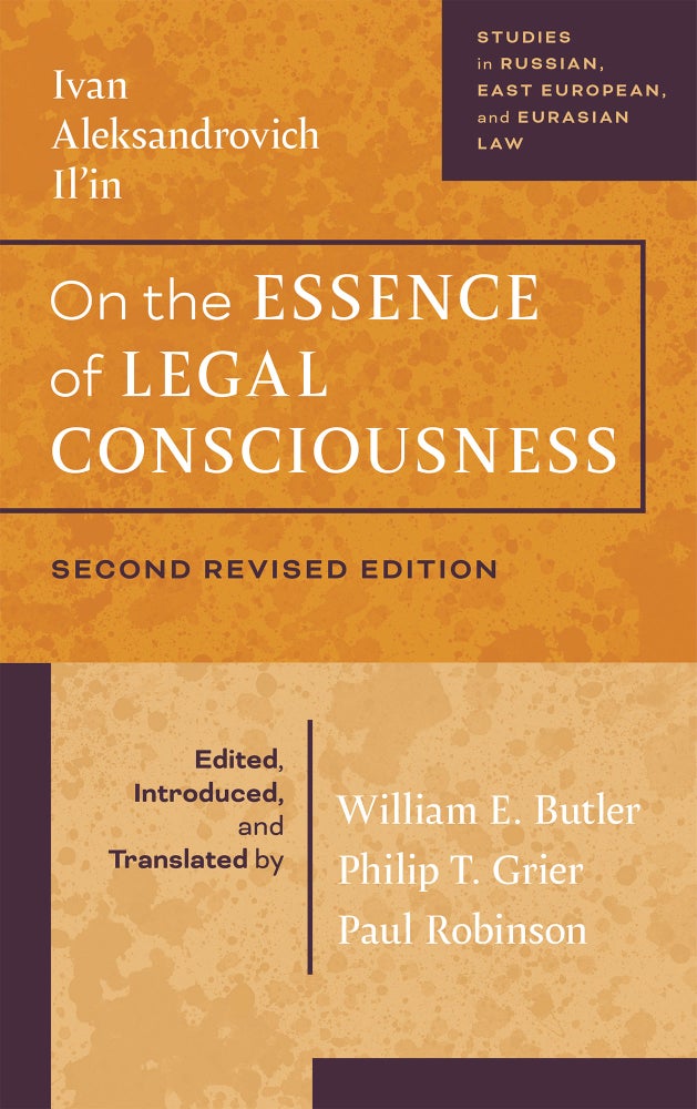 Item #75081 On the Essence of Legal Consciousness, Second Revised Edition. Ivan Aleksandrovich Il'in, William E. Butler.