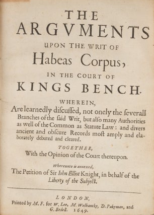 The Arguments Upon the Writ of Habeas Corpus, in the Court of Kings...