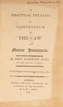 A Practical Treatise or Compendium of the Law of Marine Insurance.