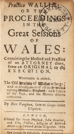 Practica Walliae; Or the Proceedings in the Great Sessions of Wales...