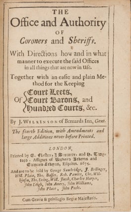 The Office and Authority of Coroners and Sheriffs, With Directions...
