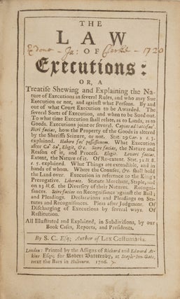 The Law of Executions: Or, A Treatise Shewing and Explaining the...