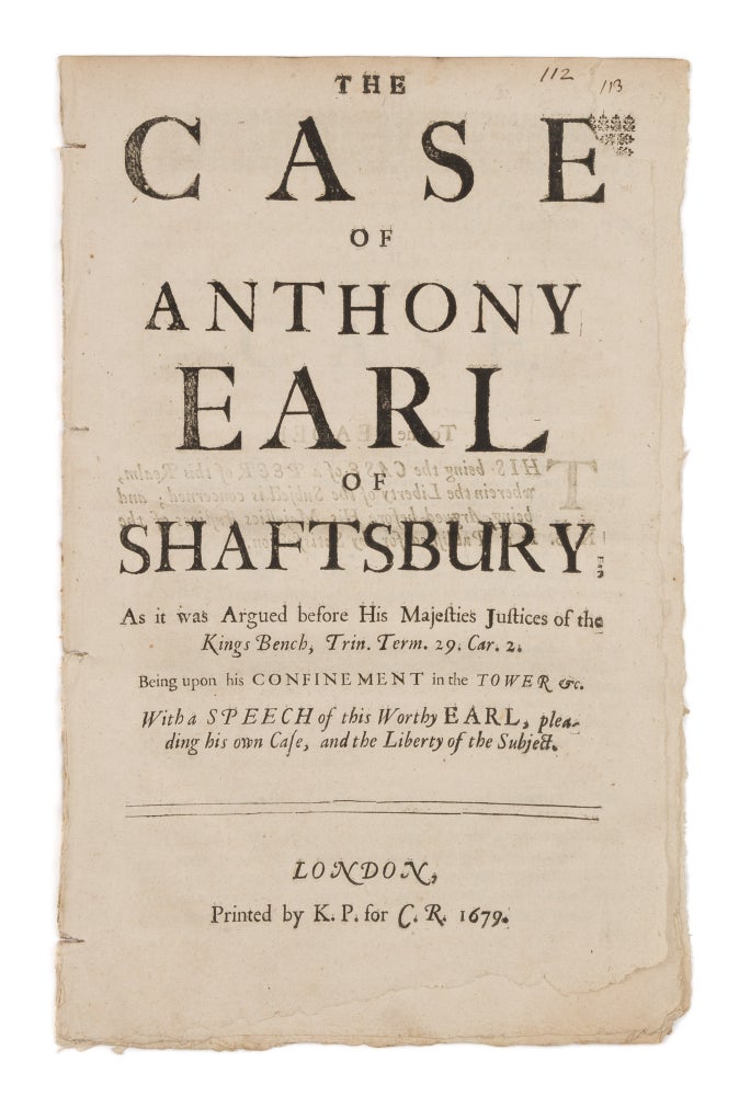 Item #75137 The Case of Anthony Earl of Shaftsbury; As it was Argued before His. Trial, Anthony Ashley Cooper Shaftesbury, Earl of.