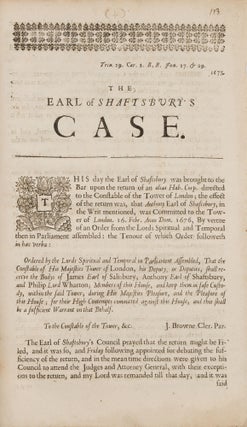 The Case of Anthony Earl of Shaftsbury; As it was Argued before His...