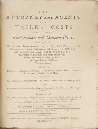 The Attorney and Agent's New Table of Costs in the Courts of King's...