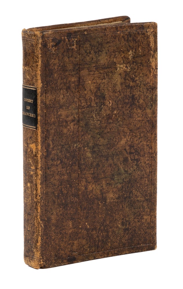 Item #75139 The Practice of the High Court of Chancery Unfolded: With the Nature. Court of Chancery, Great Britain.