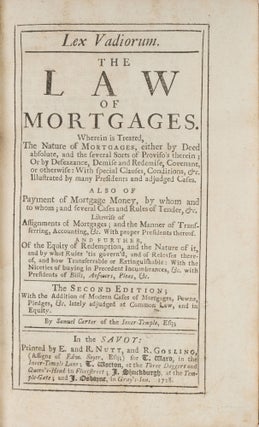 Lex Vadiorum: The Law of Mortgages, Wherein is Treated, The Nature...