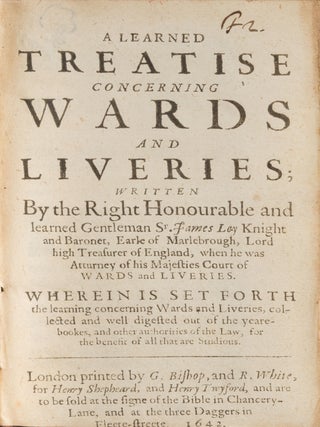A Learned Treatise Concerning Wards and Liveries, Written by the....