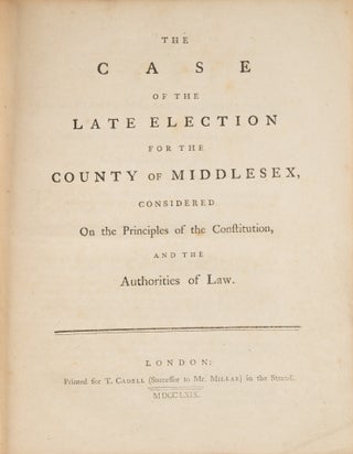Item #75217 The Case of the Late Election for the County of Middlesex. Sir William Blackstone,...