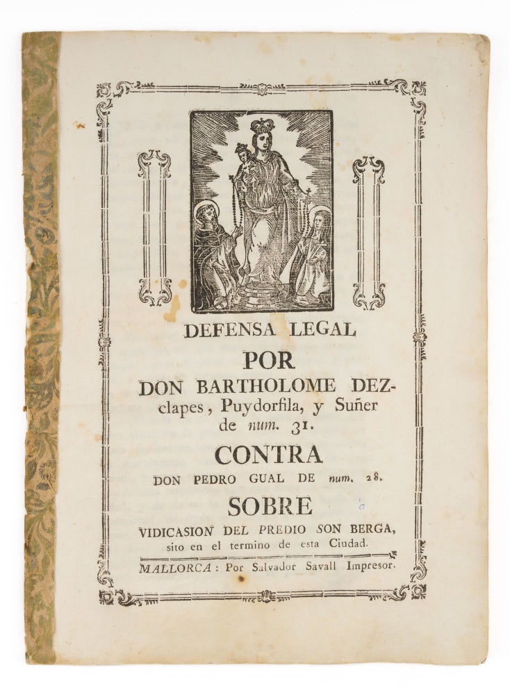 Item #75220 Defensa Legal por Don Bartholome dez-Clapes, Puydorfila, y Suner. Land Law, Mallorca, Majorca.