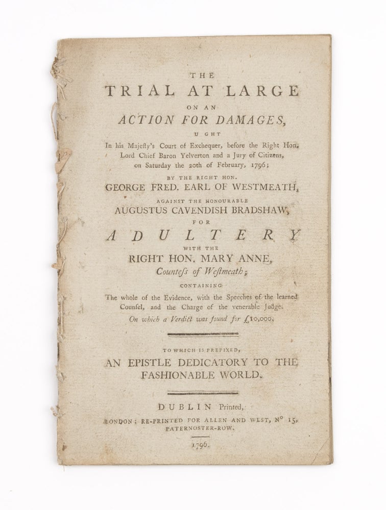 Item #75246 The Trial at Large on an Action for Damages, Brought in His Majesty. Trial, Augustus Cavendish Bradshaw, Defendant.