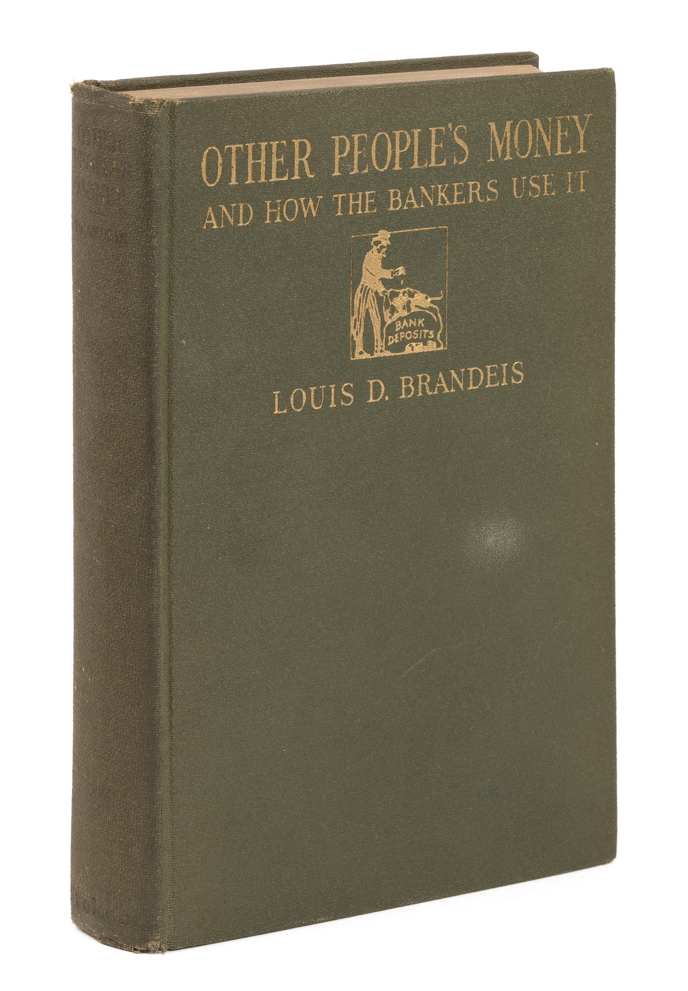 Other People's Money and How the Bankers Use It, Inscribed by Felix.. by  Louis D. Brandeis, Felix Frankfurter on The Lawbook Exchange, Ltd