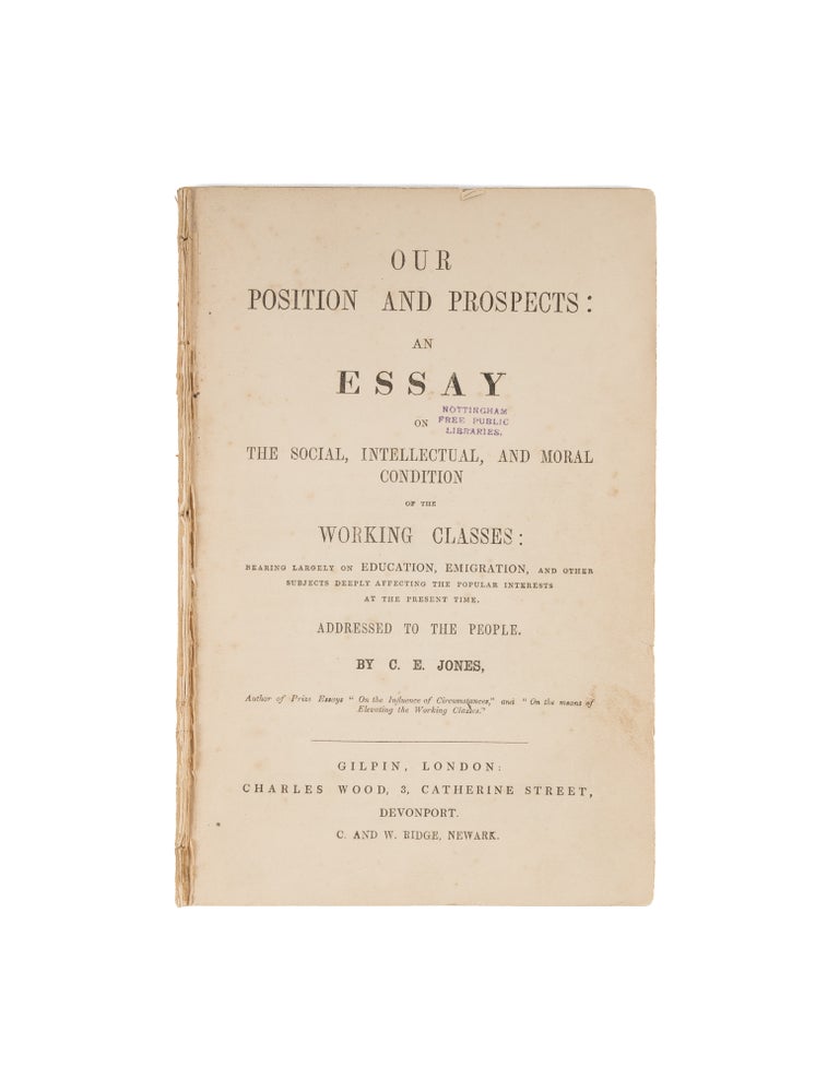 Item #75264 Our Position and Prospects: An Essay on the Social, Intellectual. C. E. Jones.