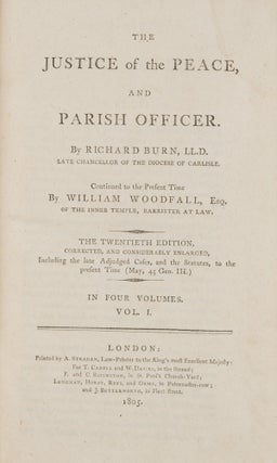 The Justice of the Peace, And Parish Officer, London, 1805, 4 vols.