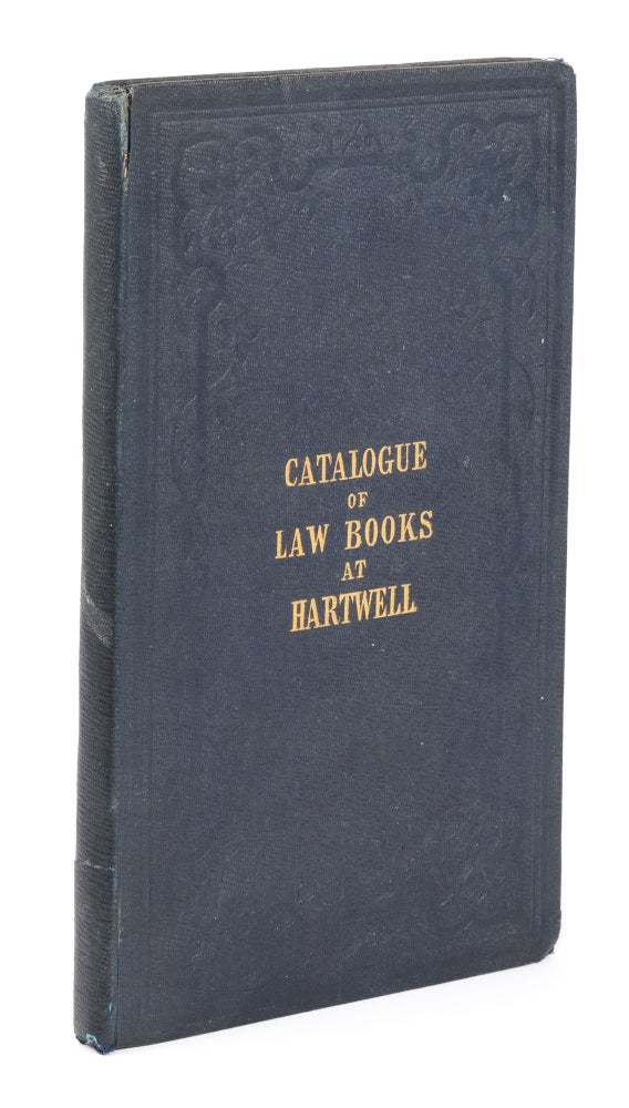Item #75334 Catalogue of Law Books in the Library at Hartwell, London, 1855. Library Catalogue, Sir William Lee, Sir Geo Lee.