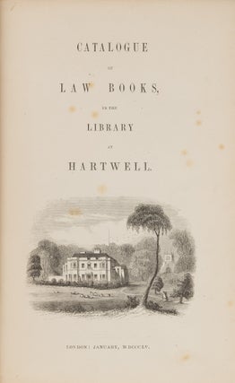 Catalogue of Law Books in the Library at Hartwell, London, 1855.