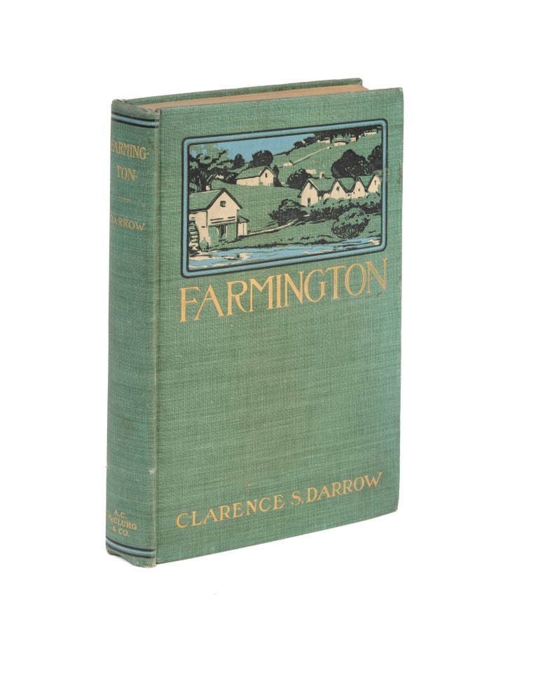 Item #75371 Farmington. 1904. First Edition. Signed & Inscribed by Darrow. Clarence Darrow.