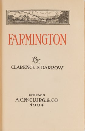 Farmington. 1904. First Edition. Signed & Inscribed by Darrow.