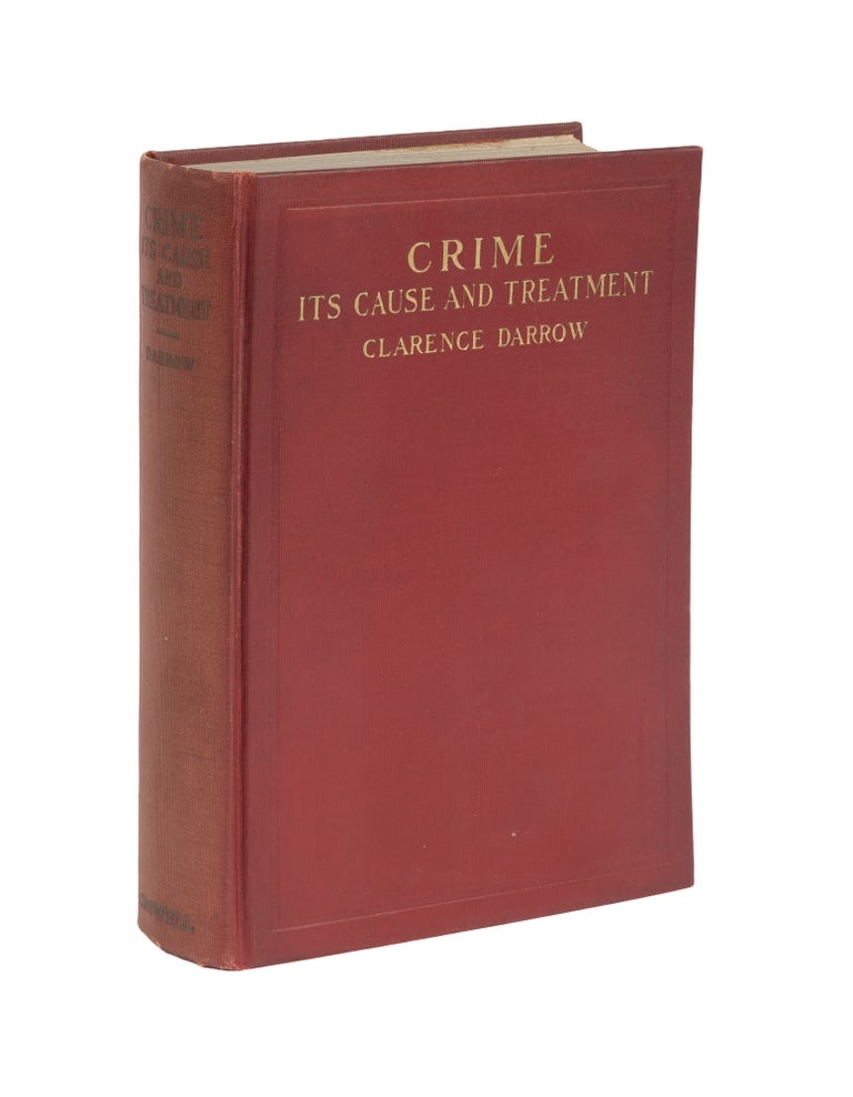 Item #75381 Crime: Its Cause and Treatment, First Edition, Inscribed by Darrow. Clarence Darrow.