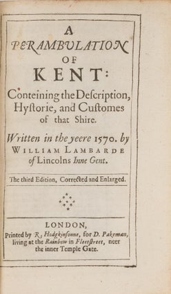 A Perambulation of Kent: Conteining the Description, Hystorie, And...