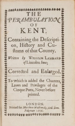 A Perambulation of Kent: Conteining the Description, Hystorie, And...