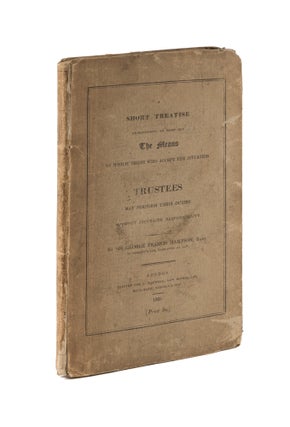 Item #75405 A Short Treatise Endeavouring to Point Out the Means by Which Those. George Francis...