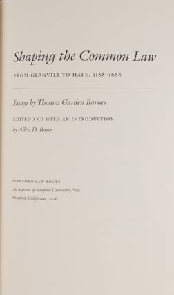 Shaping the Common Law: From Glanville to Hale, 1188-1688.