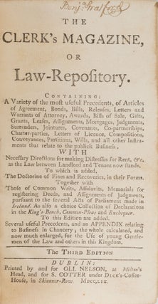 The Clerk's Magazine, Or Law-Repository, Containing: A Variety of...