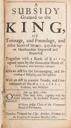 A Subsidy Granted to the King [with] Rules and Instructions for the...
