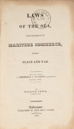 Laws of the Sea, With Reference to Maritime Commerce During Peace...