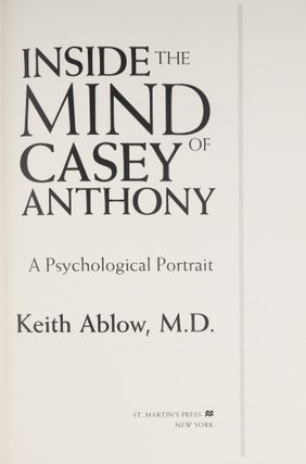 Inside the Mind of Casey Anthony. A Psychological Portrait.