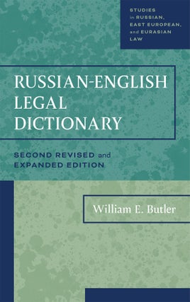 Item #75563 Russian-English Legal Dictionary, Second Revised and Expanded Edition. William E. Butler