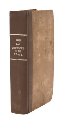 Item #75575 A Practical Treatise Upon the Authority and Duty of Justices of the. Daniel Davis