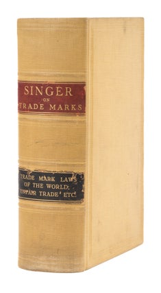 Item #75582 Trade Mark Laws of the World and Unfair Trade. B. Singer