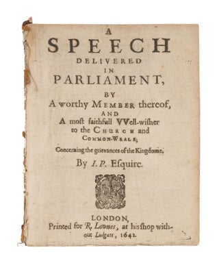 Item #75596 A Speech Delivered in Parliament, By a Worthy Member Thereof. John Pym