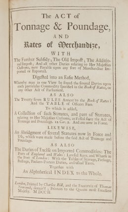 The Act of Tonnage and Poundage, And Rates of Merchandize, With...