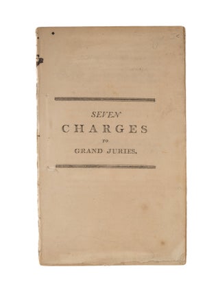 Item #75636 Seven Charges Given to Grand Juries, At the General Quarter Sessions. Samuel Partridge