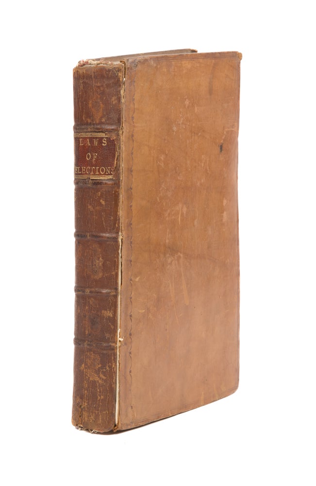 Item #75679 Laws Concerning the Election of Members of Parliament, London, 1774. A Gentleman of the Inner Temple.