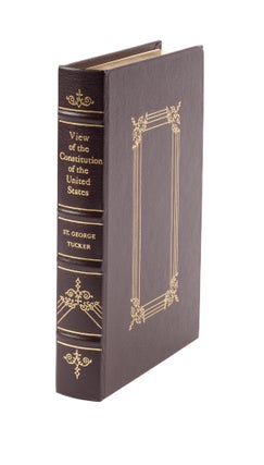 Item #75754 View of the Constitution of the United States with Selected Writings. St. George Tucker