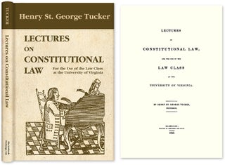 Item #75797 Lectures on Constitutional Law, for the Use of the Law Class. Henry St. George Tucker