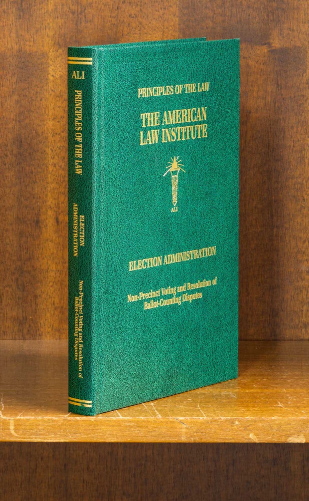 Item #75814 Principles of the Law. Election Administration. 1 volume w/2023 supp. American Law Institute.