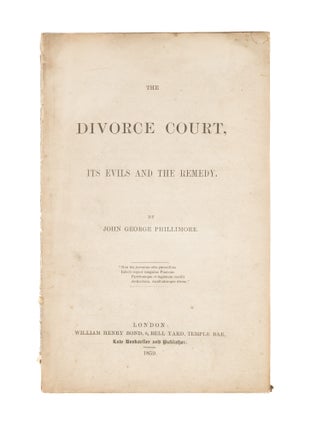 Item #75828 The Divorce Court, Its Evils and Remedy. John George Phillimore