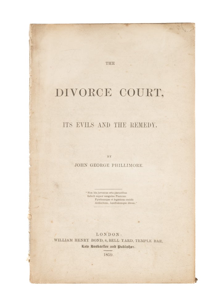 Item #75828 The Divorce Court, Its Evils and Remedy. John George Phillimore.